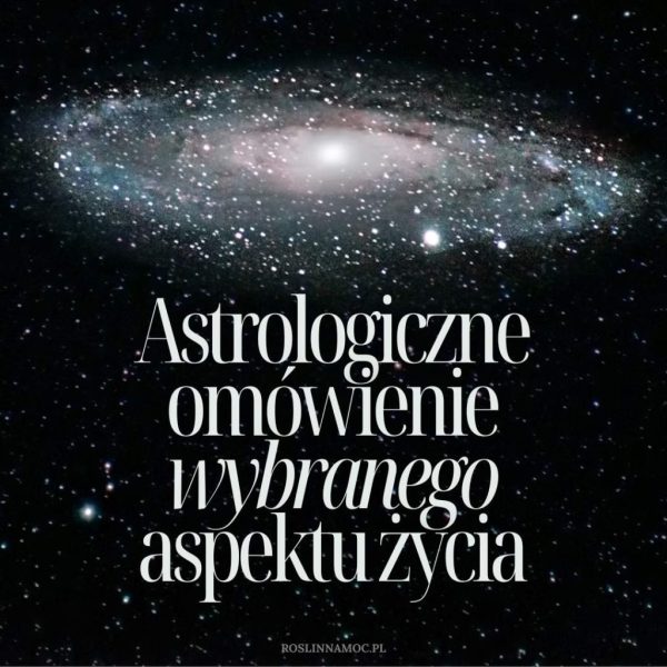 Astrologia online: Omówienie wybranego aspektu życia - celowany wgląd astrologiczny [wybierz opcję]