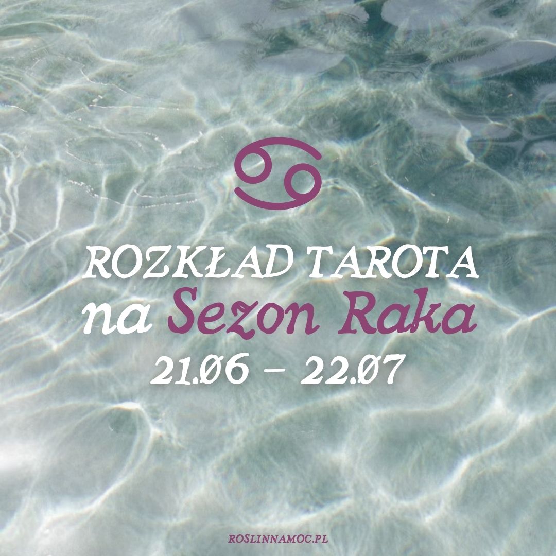 Tarot online: Rozkład na Sezon Raka (21.06-22.07)